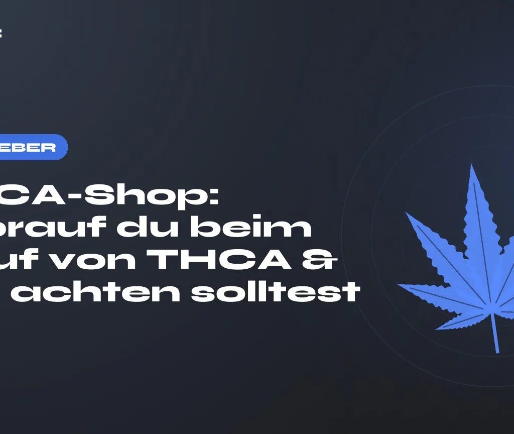 THCA-Shop: Worauf du beim Kauf von THCA & Co. achten solltest